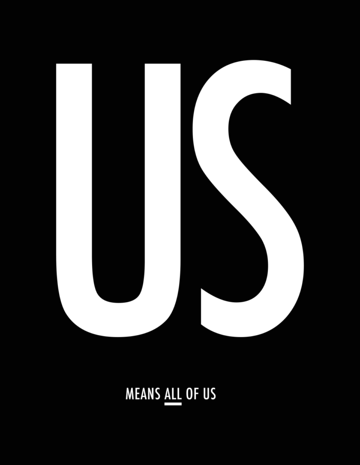 Black poster with white type that reads "US Means All Of Us."